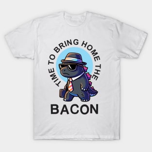 Time To Bring Home The Bacon - Funny Work T-Shirt